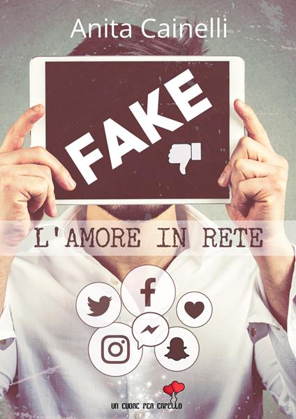 Fake. L'amore in rete - Anita Cainelli - copertina