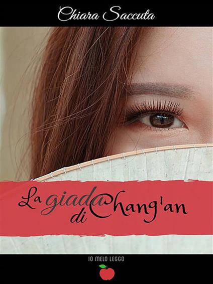 La giada di Chang'an - Chiara Saccuta - ebook