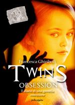 Twins obsession. Il diario di una gemella ossessione