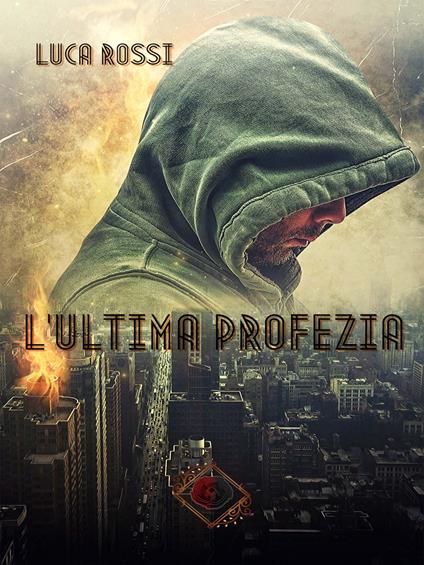 L' ultima profezia - Luca Rossi - copertina