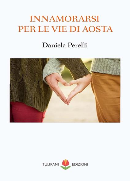 Innamorarsi per le vie d'Aosta - Daniela Perelli - copertina