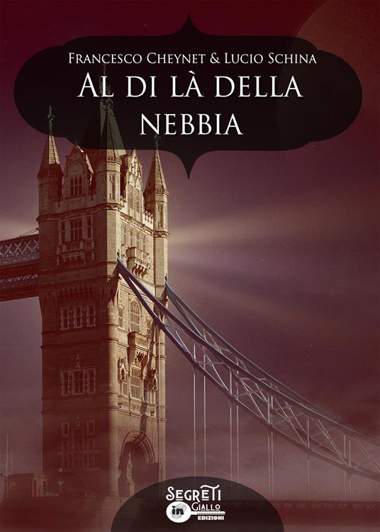 Al di là della nebbia - Francesco Cheynet,Lucio Schina - copertina