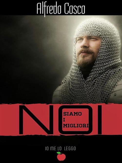 Noi siamo i migliori - Alfredo Cosco - ebook