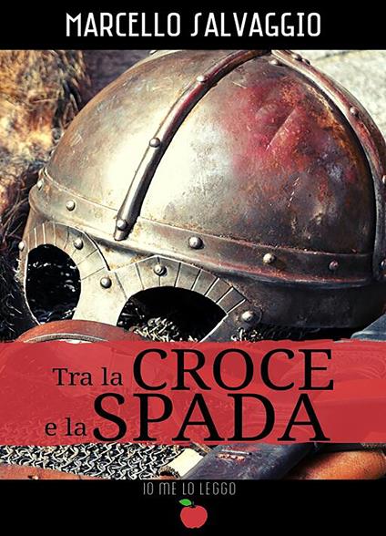 Tra la croce e la spada - Marcello Salvaggio - copertina