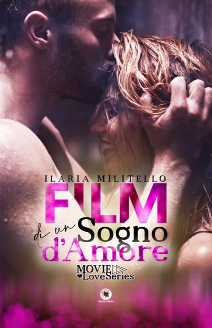 Film di un sogno d'amore - Ilaria Militello - copertina
