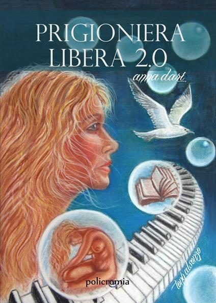 Prigioniera libera 2.0 - Anna Dari - copertina