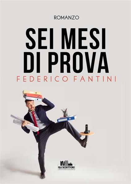 Sei mesi di prova - Federico Fantini - ebook