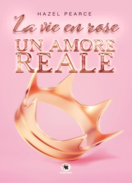 La vie en rose. Un amore reale - Hazel Pearce - copertina