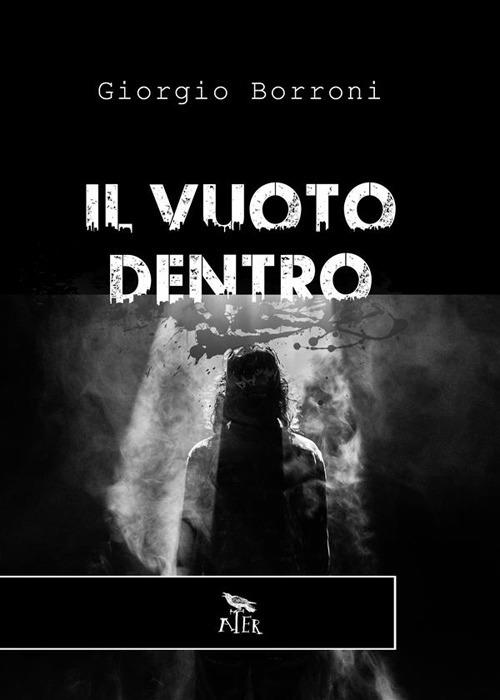 Il vuoto dentro - Giorgio Borroni - ebook