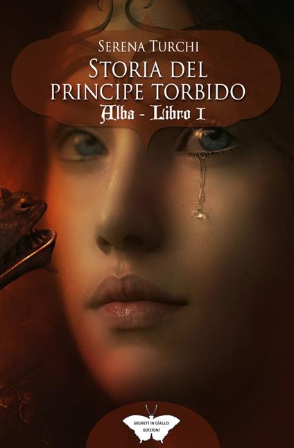 Alba. Storia del Principe Torbido. Vol. 1 - Serena Turchi - copertina
