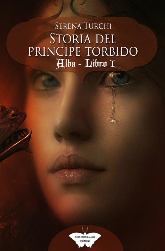 Alba. Storia del Principe Torbido. Vol. 1 - Serena Turchi - copertina