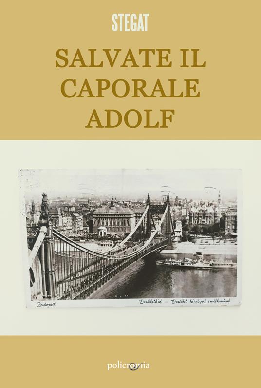 Salvate il caporale Adolf - SteGat - copertina