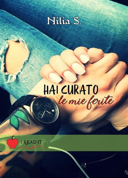 Hai curato le mie ferite - Nilia S. - ebook