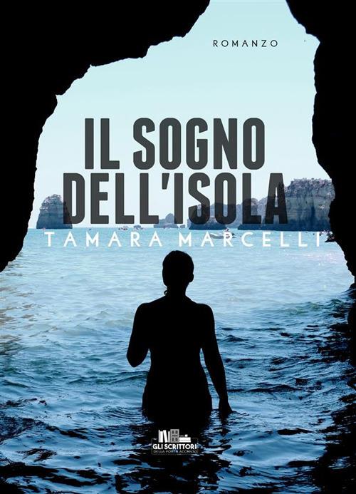 Il sogno dell'isola - Tamara Marcelli - ebook