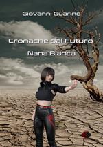 Cronache dal futuro. Nana Bianca