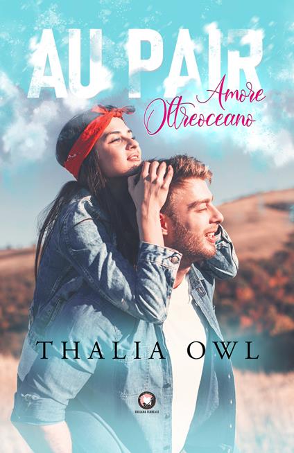 Au Pair. Amore oltreoceano - Thalia Owl - copertina
