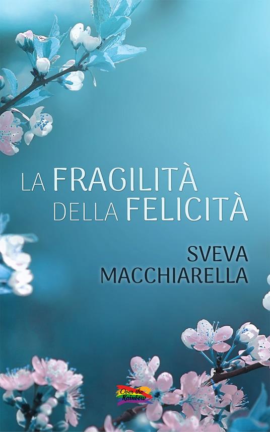 La fragilità della felicità - Sveva Macchiarella - copertina
