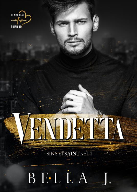 Vendetta. Sins of saint. Vol. 1 - Bella J. - copertina