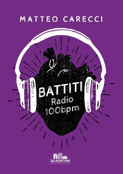Battiti. Radio 100 bpm - Matteo Carecci - ebook