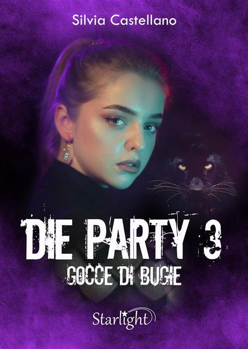 Gocce di bugie. Die party. Vol. 3 - Silvia Castellano - ebook