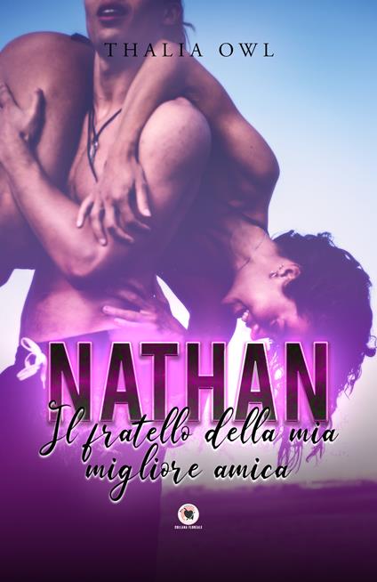 Nathan. Il fratello della mia migliore amica - Thalia Owl - copertina