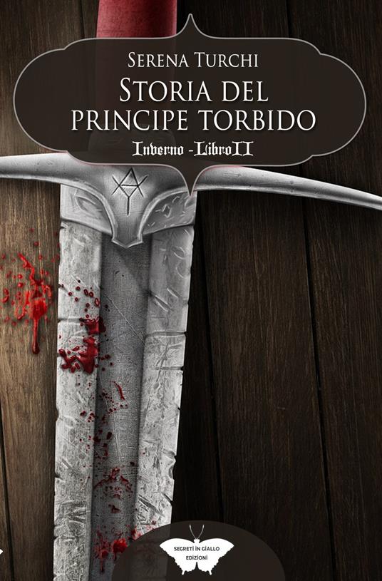 Inverno. Storia del Principe Torbido. Vol. 2 - Serena Turchi - copertina