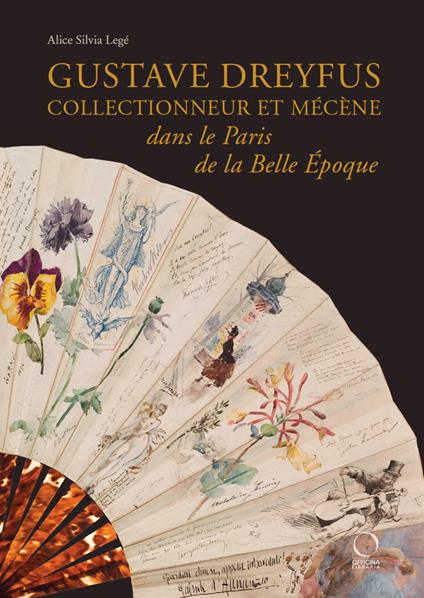 Gustave Dreyfus collectionneur et mecene dans le Paris. Ediz. illustrata - Alice Silvia Legé - copertina