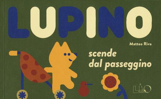 Lupino scende dal passeggino. Ediz. a colori - Matteo Riva - copertina