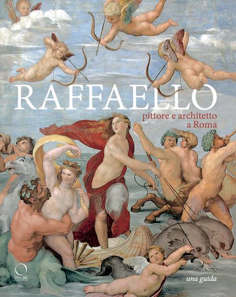 Raffaello pittore e architetto a Roma. Itinerari. Ediz. a colori - copertina