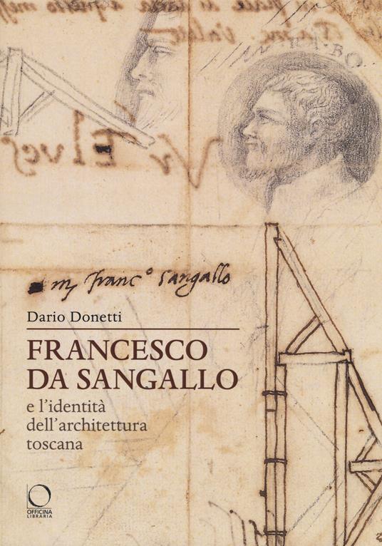 Francesco da Sangallo e l'identità dell'architettura toscana - Dario Donetti - copertina