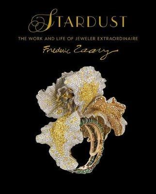 Stardust. Life and work of jeweler extraordinaire Frederic Zaavy. Ediz. illustrata - Gilles Hertzog - copertina