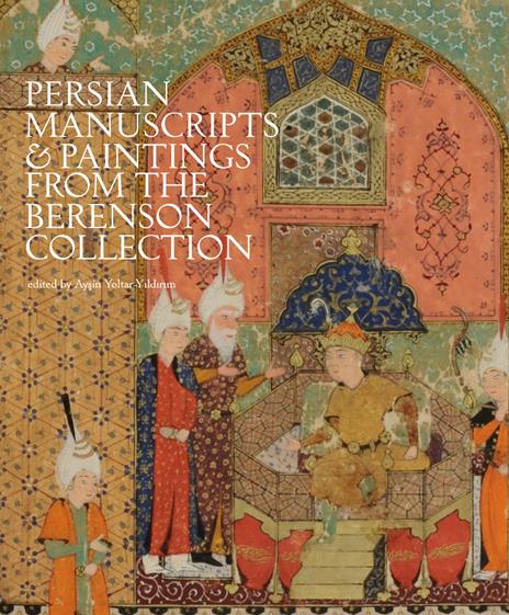 Persian manuscripts & paintings from the Berenson Collection. Ediz. illustrata - copertina