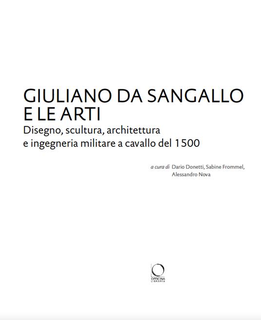 Giuliano da Sangallo e le arti. Disegno, scultura, architettura e ingegneria militare a cavallo del 1500 - 3