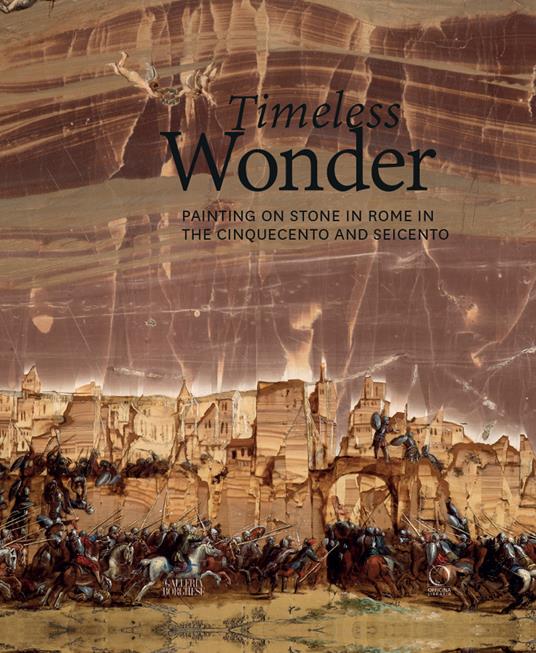 Timeless wonder. Painting on stone in Rome in the Cinquecento and Seicento. Ediz. a colori - copertina