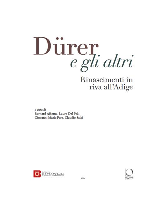 Dürer e gli altri. Rinascimenti in riva all'Adige. Catalogo della mostra (Trento, 6 luglio-13 ottobre 2024). Ediz. a colori - 2