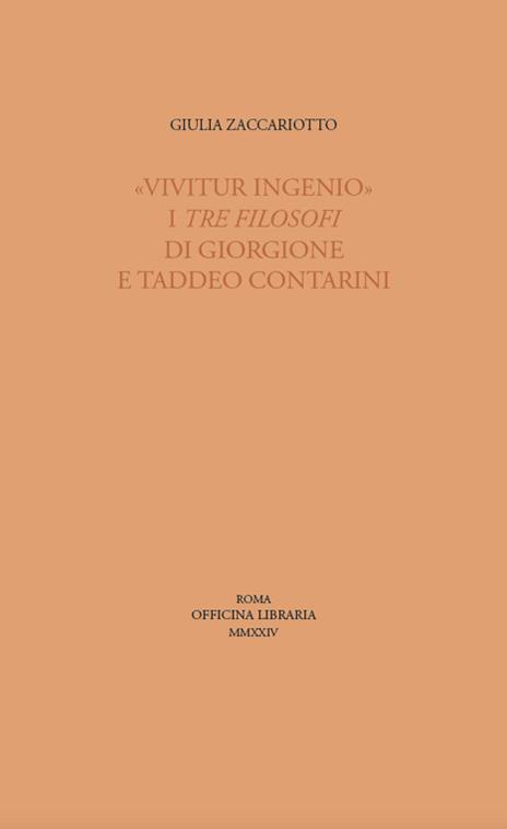 «Vivitur ingenio». I Tre filosofi di Giorgione e Taddeo Contarini - Giulia Zaccariotto - copertina