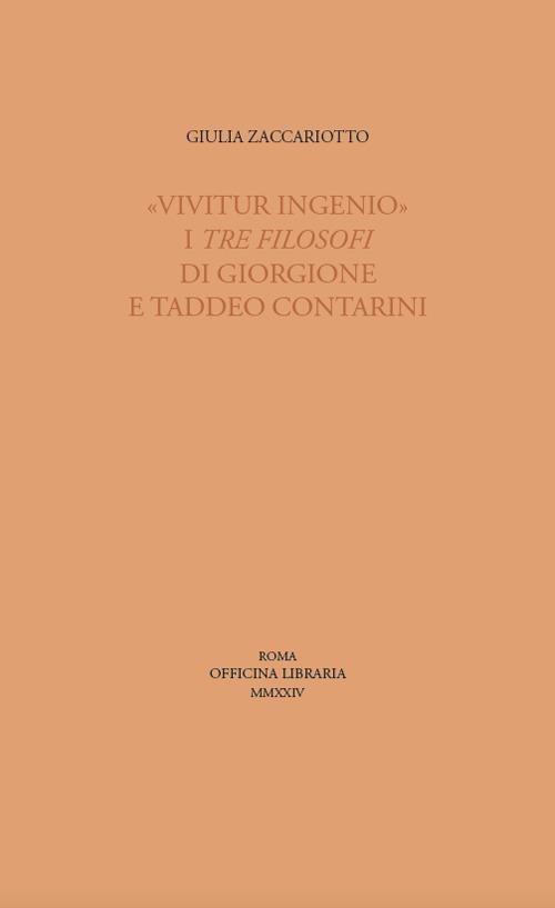 «Vivitur ingenio». I Tre filosofi di Giorgione e Taddeo Contarini - Giulia Zaccariotto - copertina