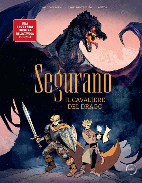 Segurano. Il cavaliere del drago - Emanuele Arioli,Emiliano Tanzillo,Alekos - copertina