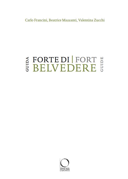 Forte di Belvedere. Guida-Fort Belvedere. Guide. Ediz. bilingue - 2