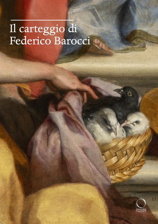 Il carteggio di Federico Barocci - Barbara Agosti,Anna Maria Ambrosini Massari - copertina
