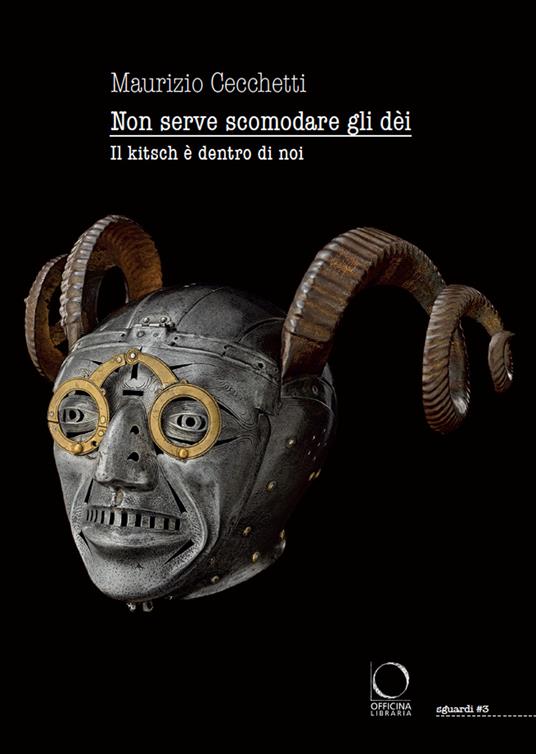 Non serve scomodare gli dèi. Il kitsch è dentro di noi - Maurizio Cecchetti - copertina