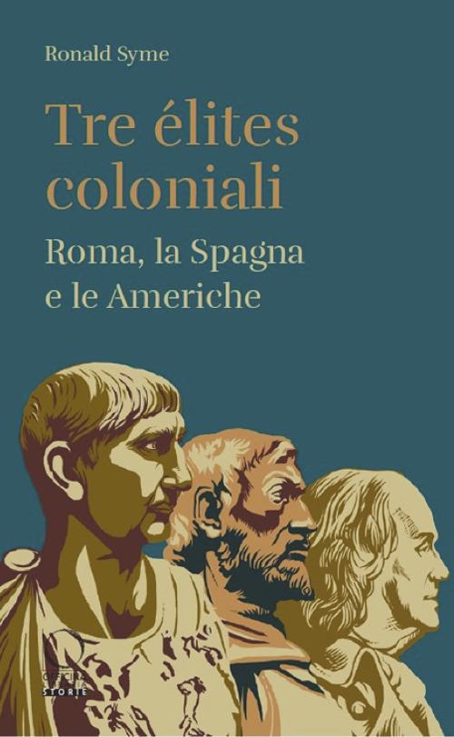 Tre élites coloniali. Roma, la Spagna e le Americhe - Ronald Syme - copertina