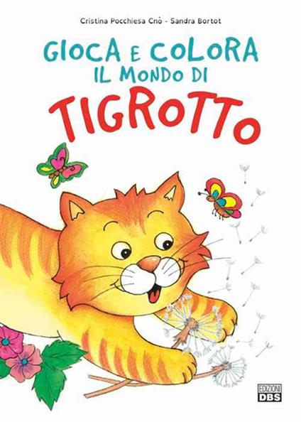 Primavera. Gioca e colora il mondo di Tigrotto. Ediz. illustrata - Sandra Bortot - copertina