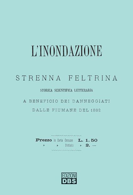 L' inondazione. Strenna feltrina - Antonio Vecellio,Fortunato Frattini - copertina