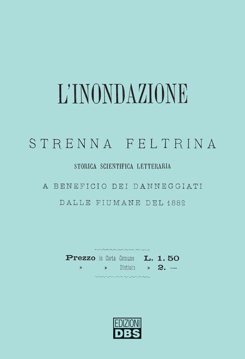 L' inondazione. Strenna feltrina - Antonio Vecellio,Fortunato Frattini - copertina