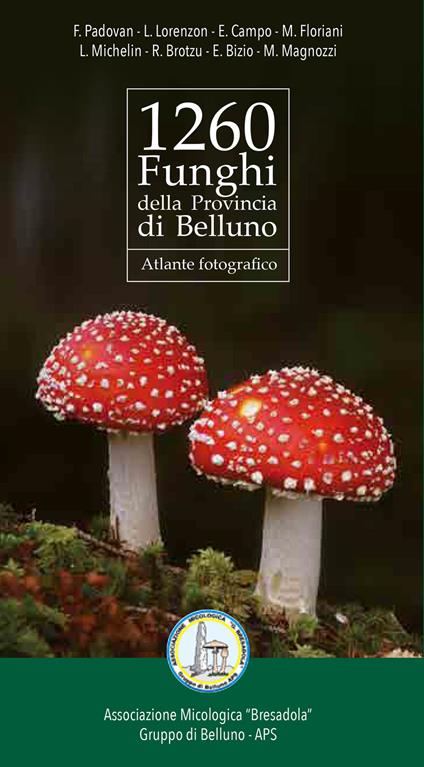1260 funghi della provincia di Belluno. Atlante fotografico - copertina
