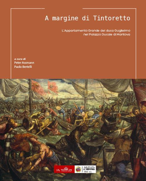 A margine di Tintoretto. L'Appartamento Grande del duca Guglielmo nel Palazzo Ducale di Mantova. Ediz. illustrata - copertina