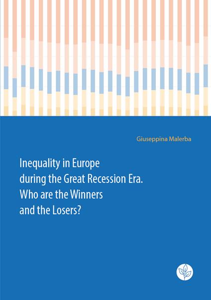 Inequality in Europe during the Great Recession Era. Who are the Winners and the Losers? - Giuseppina Malerba - copertina