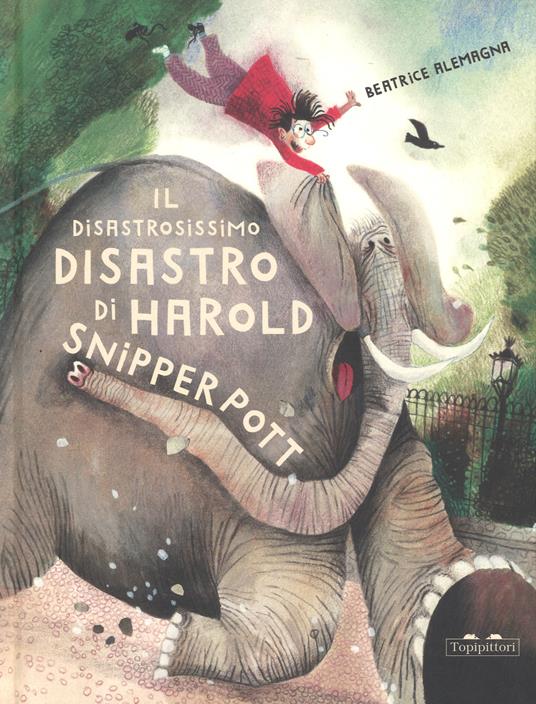 Il disastrosissimo disastro di Harold Snipperpot. Ediz. a colori - Beatrice Alemagna - copertina