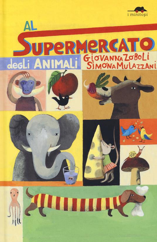 Al supermercato degli animali. Ediz. a colori - Giovanna Zoboli - copertina